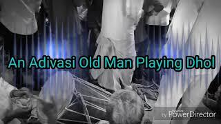 Adivasi Old Man Very Talented playing Dhol