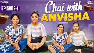 Chai with Anvisha- Episode 1 | Nisha Ravikrishnan, Anvitha Sagar |  @AnvithaSagarofficial