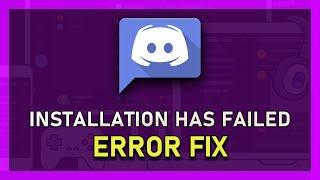 Discord - How To Fix Installation Has Failed Error