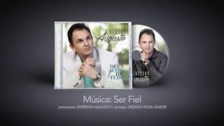 Emerson Augusto - Ser Fiel