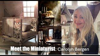 Meet The Miniaturist: Carolyn Bergen!