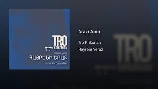 Tro Krikorian - Arazi Apin - Արազի Ափին - Hayreni Yeraz