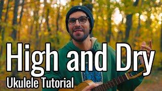 Radiohead - High And Dry (Ukulele Tutorial)