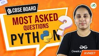 CBSE Board Most Asked Questions Python | CBSE 12 board Exam | GeeksforGeeks School