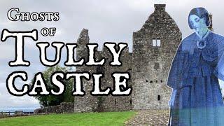 Ghosts of Tully Castle | Irish Folklore