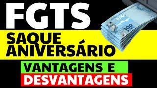 FGTS LIBERADO : SAQUE ANIVERSÁRIO FGTS 2021 Vantagens e Desvantagens