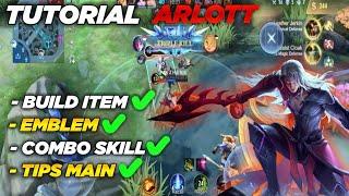 ARLOTT MOBILE LEGENDS TUTORIALS ! TIPS PLAYING HERO ARLOTT! ARLOTT'S WORST COMBO SKILL + BUILD ITEMS