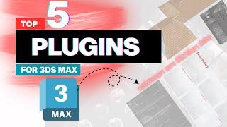 Top 5  Plugins & Scripts for 3Ds Max - must use!