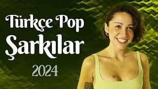 Türkçe Pop Şarkılar 2024  En Cok Dinlenen Yerli Sarkilar 2024   En Iyi Pop Müzik 2024