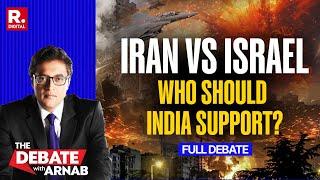 Debate With Arnab: Israel vs Iran War - Who Should India Support?
