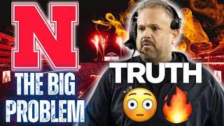 Nebraska's BIGGEST Problem That Nobody Is Talking About..| TRUTH | Let’s Talk | Husker Football