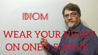 English Tutor Nick P Idioms (353) Wear Your Heart on Your Sleeve - Origin
