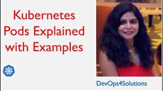 Kubernetes Pods Explained  with Examples |  Kubernetes Pod for Beginners | Kubernetes Tutorial