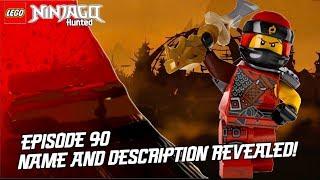 Ninjago Hunted: Episode 90 Name and Description Revealed!!!