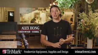 TriMark Customer Testimonial - Alex Hong, Chef and Owner of Sorrel Restaurant San Francisco