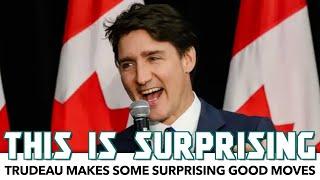 Trudeau Surprises With Several Good Moves