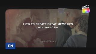 How to create great memories with mKodaframe in Final Cut Pro X - MotionVFX