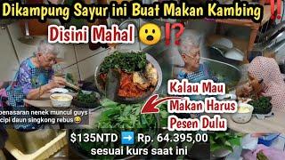 Dikampung Sayur Ini Buat Makan Kambing ‼️ Disini Mahal⁉️ Kalau Mau Makan Harus Pesen Dulu