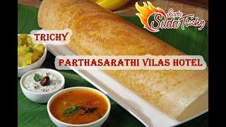 Trichy Food Guide |நெய் தோசை | Parthasarathi Vilas  |DOSA|One More Bite|SST|SSF |Trichy Famous Food