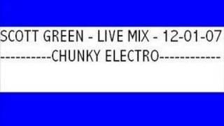 SCOTT GREEN - LIVE SET - CHUNKY ELECTRO