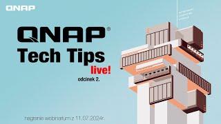 QNAP Tech Tips Live - odc. 2