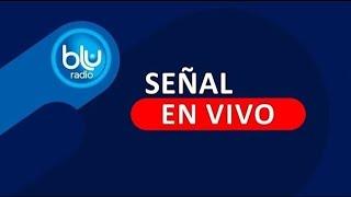 SEÑAL EN VIVO DE BLU RADIO LA ALTERNATIVA 10 ENE 25