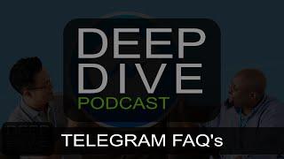 Deep Dive Podcast - Telegram FAQ's