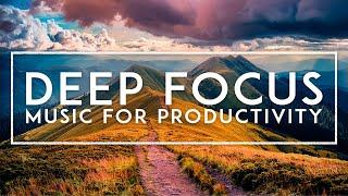 Deep Focus - ADHD Focus Music For Better Productivity, Concentration, Study and Work