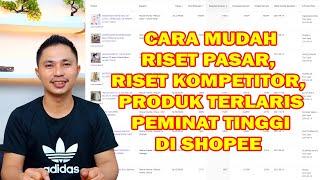 Cara Riset Produk Terlaris Di Shopee dan Riset Toko Pesaing Agar Jualan Laris