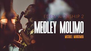 Medley MOLIMO - Moses MANGOMBA | EDEN Worship 2