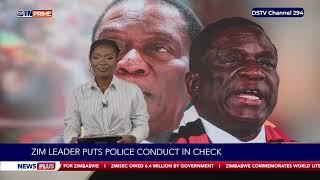 Zim leader puts police conduct in check.#NewsPlus