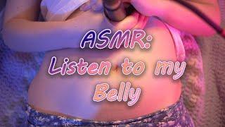 ASMR | Listen to my Belly