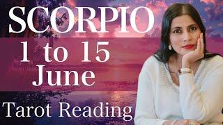 SCORPIO Tarot reading 1st to 15th June 2025