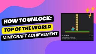 How to Unlock Top of the World Minecraft Achievement in Bedrock