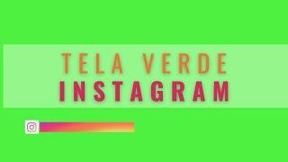 Tela verde Instagram | Novo HD 2021