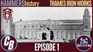 EP 1 | HAMMERS HISTORY TOUR | THAMES IRONWORKS