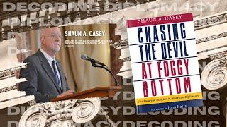 "Decoding Diplomacy: Religion and Ethics in the Realm of International Relations" with w/Shaun Casey