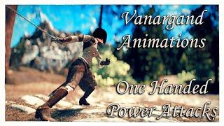 [Skyrim SE] Vanargand Animations - One Handed Power Attacks