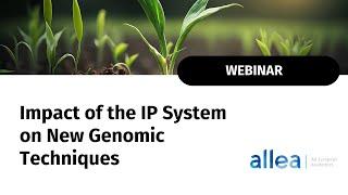 Webinar: Impact of the IP System on New Genomic Techniques