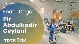 PİR ABDÜLKADİR GEYLANİ / ENDER DOĞAN (HD) @trtmuzik