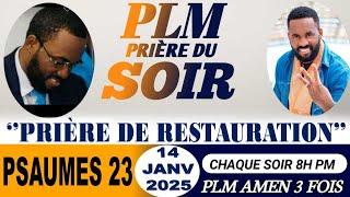 PRIÈRE DU SOIR | PSAUMES 23 | PRIÈRE DE RESTAURATION | PLM AMEN 3 FOIS | MARDI 14 JANVIER 2025