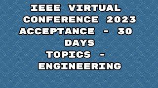 IEEE explore international conference 2023/ virtual scopus conference 2023/ 30 days acceptance