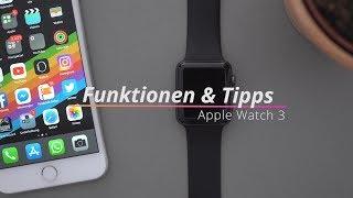 Apple Watch (Series) 3: Funktionen, Tipps & Tricks in watchOS 4 | deutsch