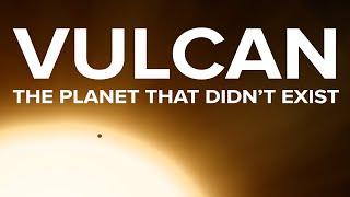 Vulcan | The Planet That Didn't Exist