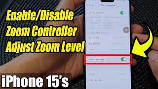 iPhone 15/15 Pro Max: How to Enable/Disable Zoom Controller Adjust Zoom Level