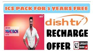 dishtv recharge offer ICS pack free for 3 years?? 2021