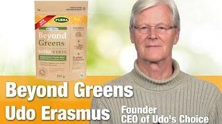 Udo's Choice Beyond Greens with Founder Udo Erasmus - Green Superfood Powder | National Nutrition