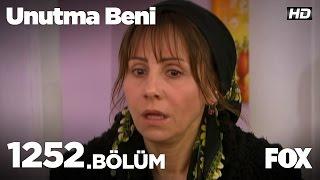 Unutma Beni 1252. Bölüm