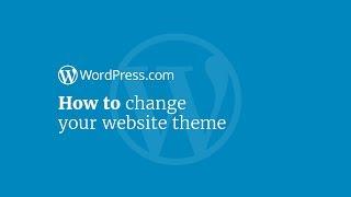 WordPress Tutorial: How to Change Your Website Theme on WordPress.com