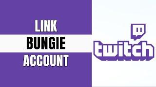 How to Link Bungie Account to Twitch (2024) | Bungie Account Link